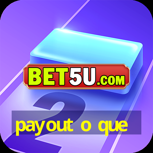 payout o que